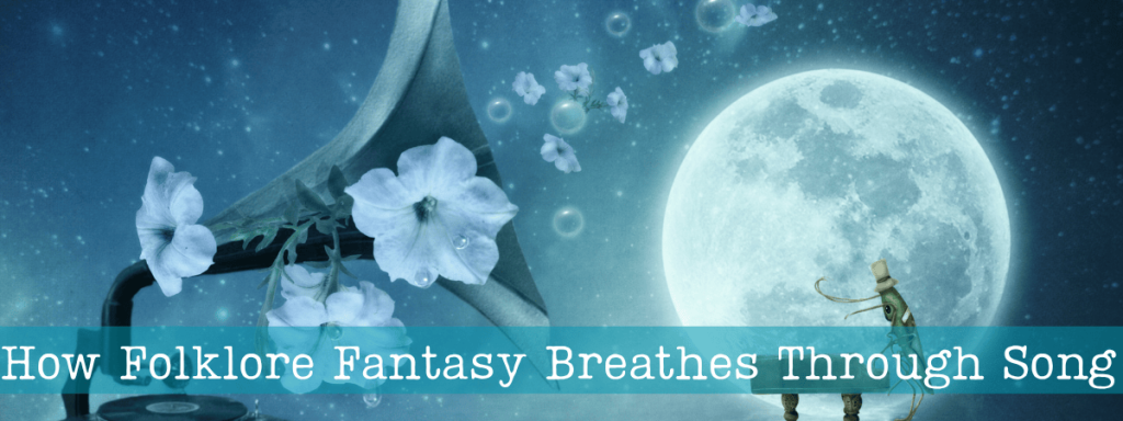 How Folklore Fantasy Breathes Through Song